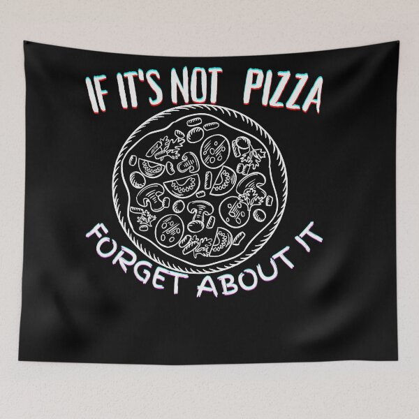 Item preview, It's Not Pizza Forget About It designed and sold by SolSel ⭐⭐⭐⭐⭐.