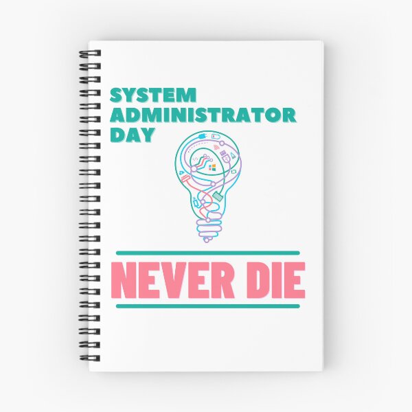 Item preview, System Administrator Day Never Die designed and sold by idea-factory.