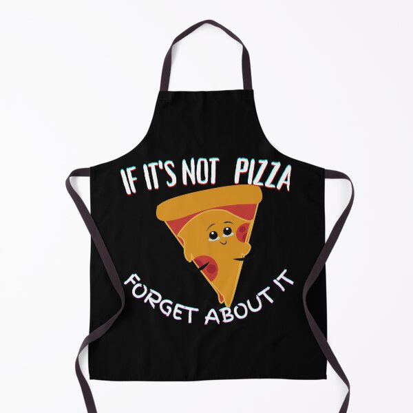 Item preview, It's Not Pizza Forget About It designed and sold by SolSel ⭐⭐⭐⭐⭐.