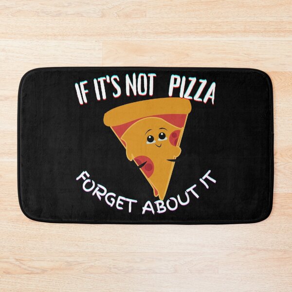 Item preview, It's Not Pizza Forget About It designed and sold by SolSel ⭐⭐⭐⭐⭐.