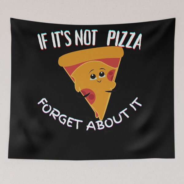 Item preview, It's Not Pizza Forget About It designed and sold by SolSel ⭐⭐⭐⭐⭐.
