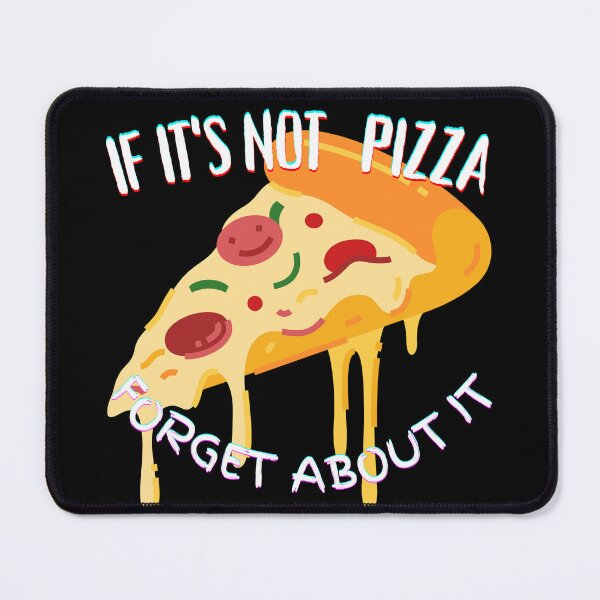 Item preview, It's Not Pizza Forget About It designed and sold by SolSel ⭐⭐⭐⭐⭐.