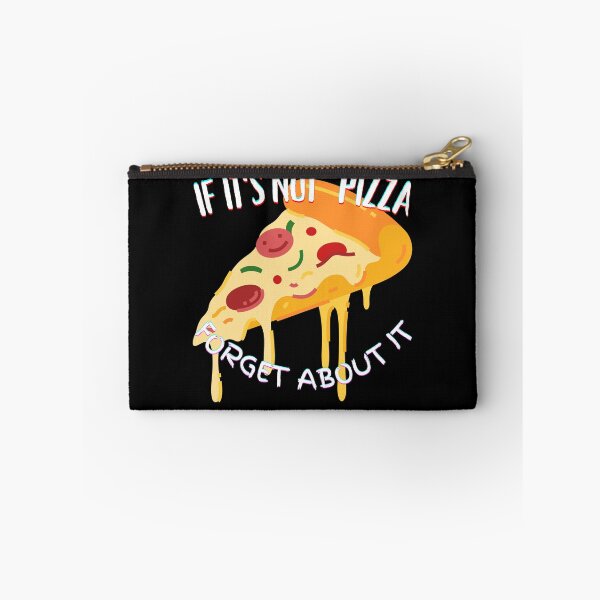 Item preview, It's Not Pizza Forget About It designed and sold by SolSel ⭐⭐⭐⭐⭐.