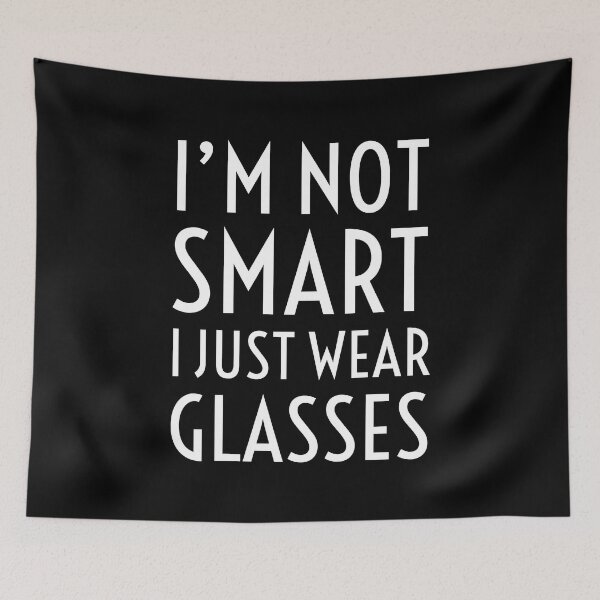 Item preview, I'm Not Smart I Just Wear Glasses designed and sold by OutcastBrain.