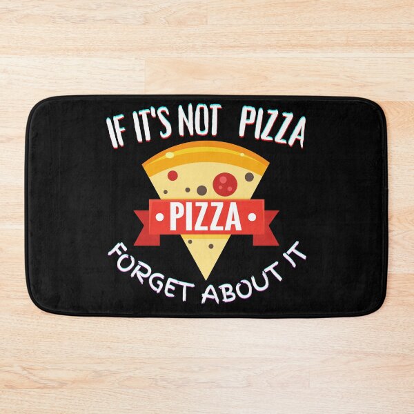Item preview, It's Not Pizza Forget About It designed and sold by SolSel ⭐⭐⭐⭐⭐.