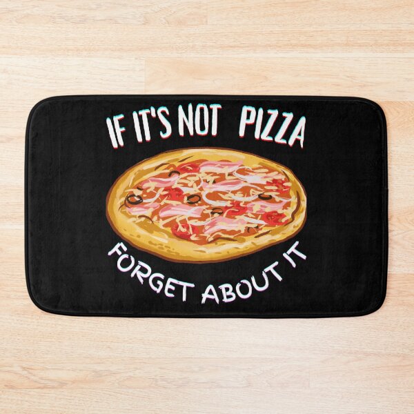 Item preview, It's Not Pizza Forget About It designed and sold by SolSel ⭐⭐⭐⭐⭐.