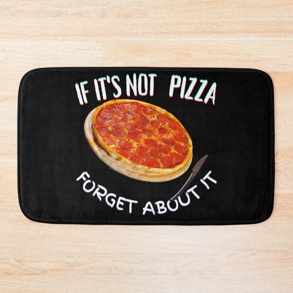 Item preview, It's Not Pizza Forget About It designed and sold by SolSel ⭐⭐⭐⭐⭐.
