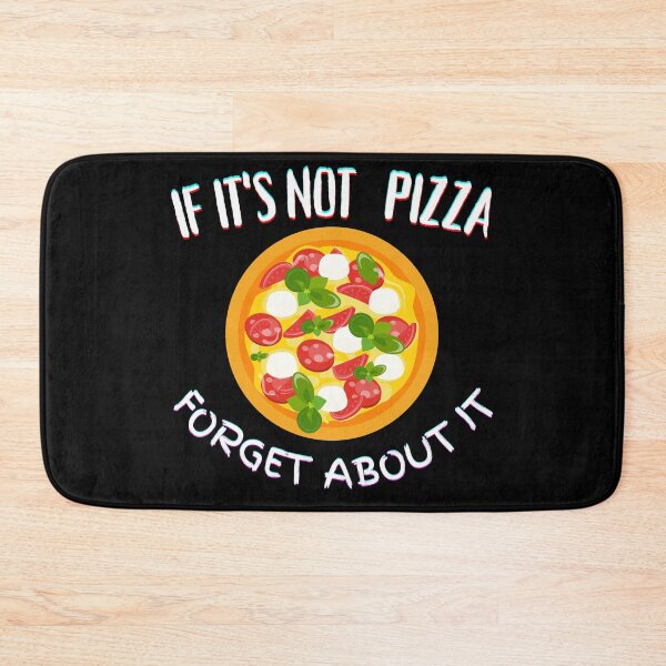 Item preview, It's Not Pizza Forget About It designed and sold by SolSel ⭐⭐⭐⭐⭐.