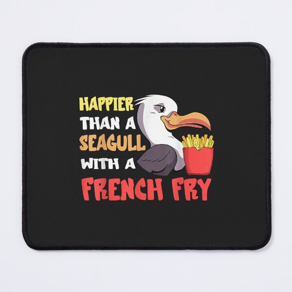 Item preview, Seagull French Fry Seabird Happier Than A French Fries designed and sold by Corelli87.