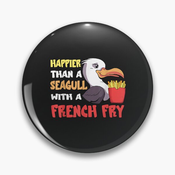 Item preview, Seagull French Fry Seabird Happier Than A French Fries designed and sold by Corelli87.