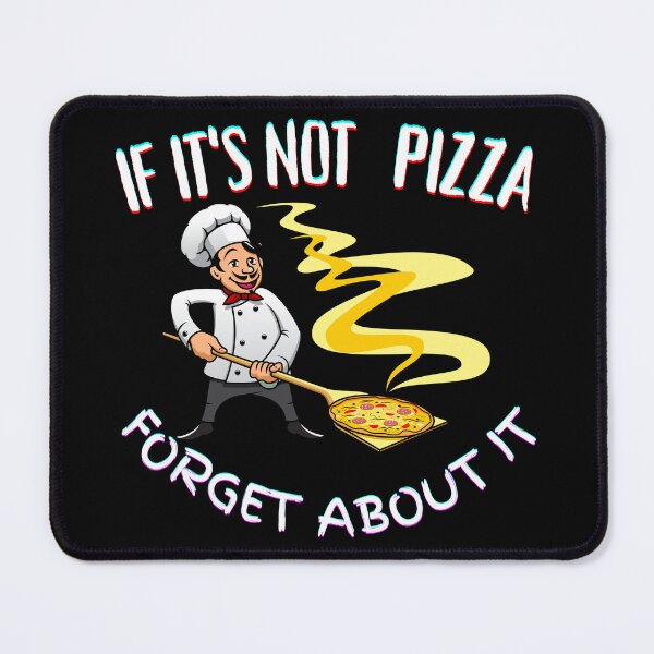 Item preview, It's Not Pizza Forget About It designed and sold by SolSel ⭐⭐⭐⭐⭐.