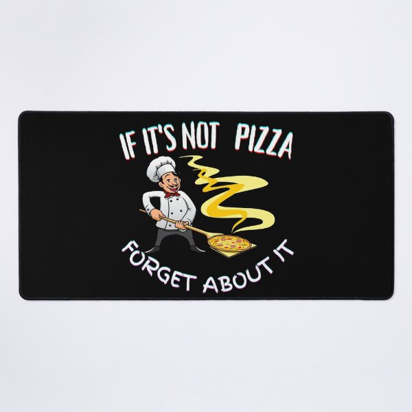 Item preview, It's Not Pizza Forget About It designed and sold by SolSel ⭐⭐⭐⭐⭐.