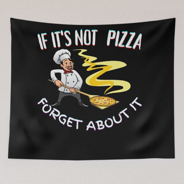 Item preview, It's Not Pizza Forget About It designed and sold by SolSel ⭐⭐⭐⭐⭐.