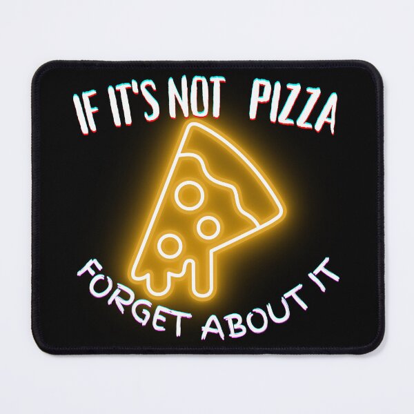 Item preview, It's Not Pizza Forget About It designed and sold by SolSel ⭐⭐⭐⭐⭐.