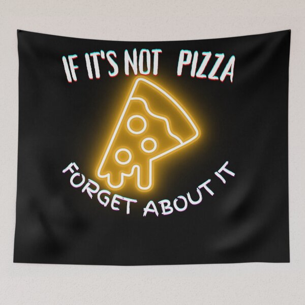 Item preview, It's Not Pizza Forget About It designed and sold by SolSel ⭐⭐⭐⭐⭐.