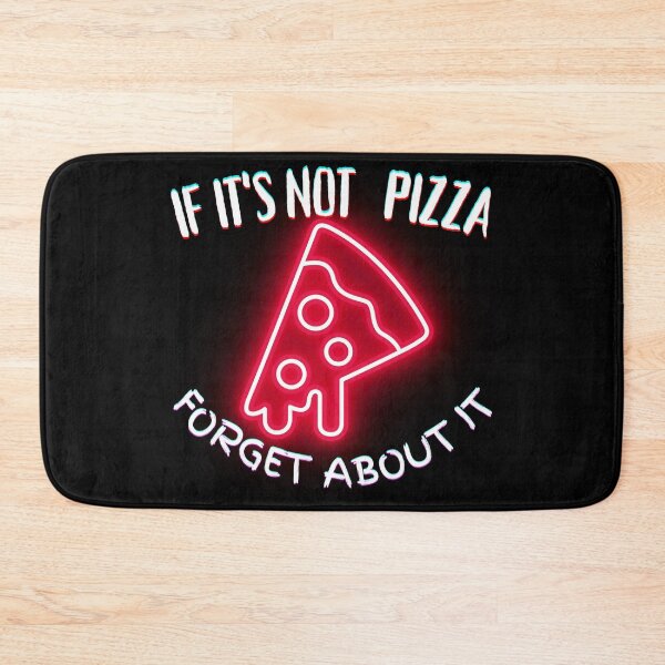 Item preview, It's Not Pizza Forget About It designed and sold by SolSel ⭐⭐⭐⭐⭐.