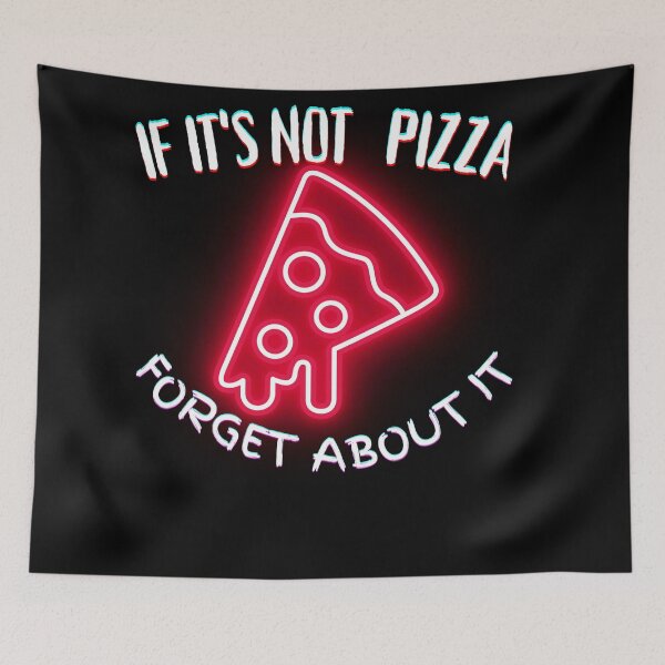 Item preview, It's Not Pizza Forget About It designed and sold by SolSel ⭐⭐⭐⭐⭐.