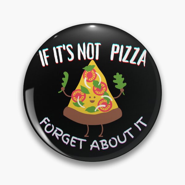 Item preview, It's Not Pizza Forget About It designed and sold by SolSel ⭐⭐⭐⭐⭐.