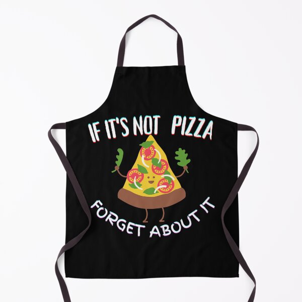 Item preview, It's Not Pizza Forget About It designed and sold by SolSel ⭐⭐⭐⭐⭐.