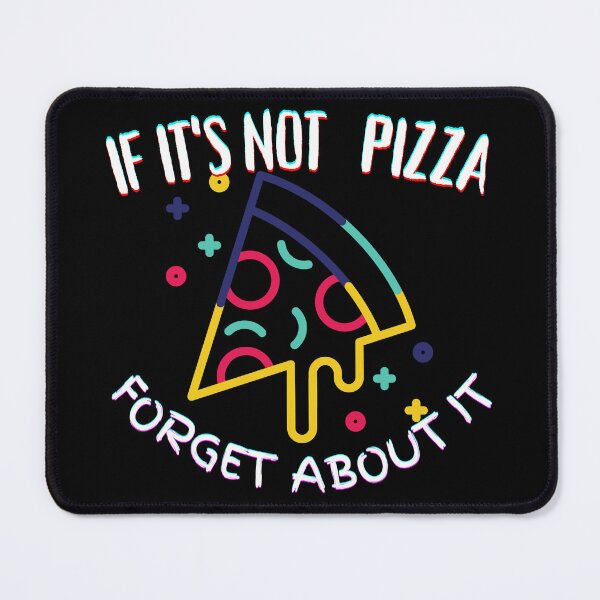Item preview, It's Not Pizza Forget About It, Gaming And Pizza designed and sold by SolSel ⭐⭐⭐⭐⭐.