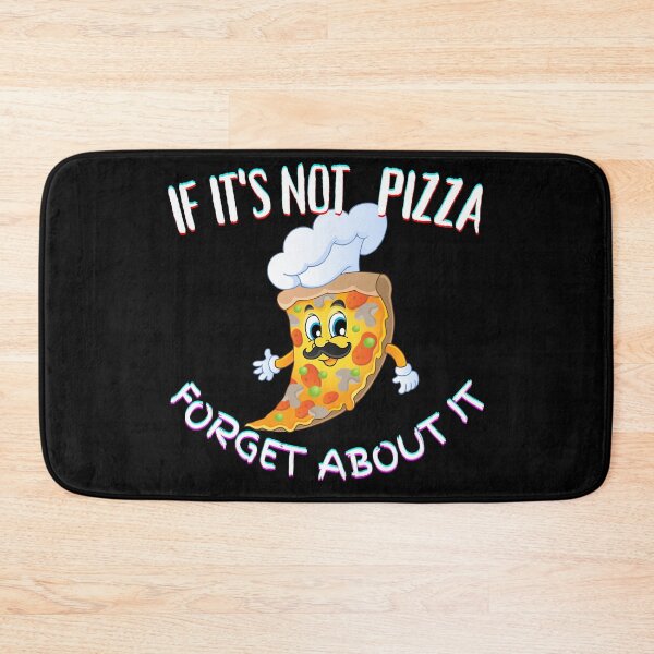 Item preview, It's Not Pizza Forget About It designed and sold by SolSel ⭐⭐⭐⭐⭐.