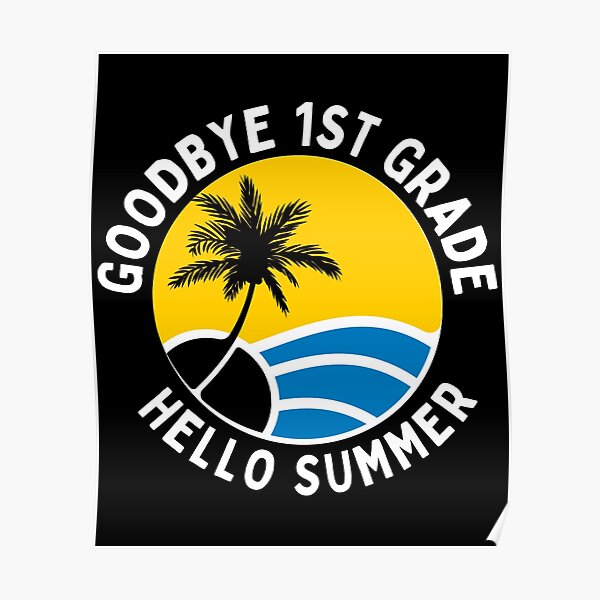 funny-quote-for-last-day-of-school-goodbye-1st-grade-hello-summer