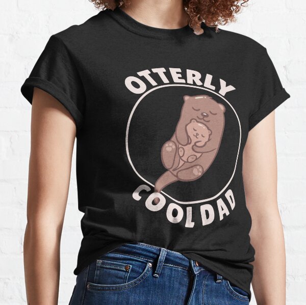Otterly Cool Dad Pun Classic T-Shirt