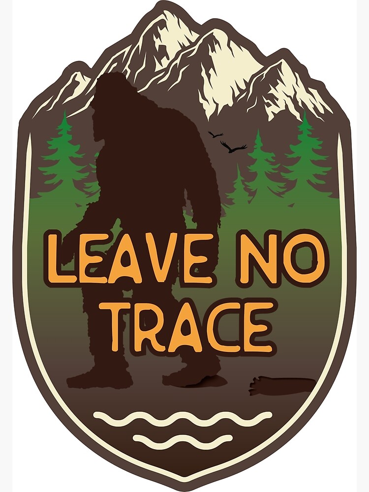 "Leave no trace" Poster for Sale by ScottyWalters Redbubble