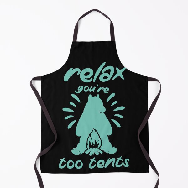Item preview, Relax you're too tents designed and sold by FurioInc.