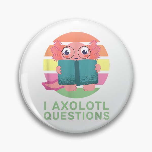 Item preview, Cute Pun I Axolotl Question designed and sold by RavenApparell.