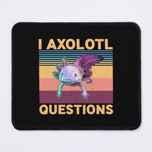 Item preview, I Axolotl Question Cute designed and sold by RavenApparell.