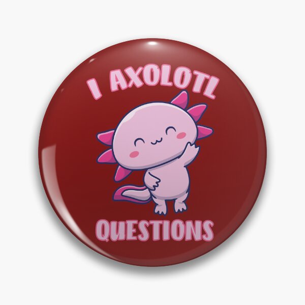 Item preview, I Axolotl Questions  designed and sold by RavenApparell.