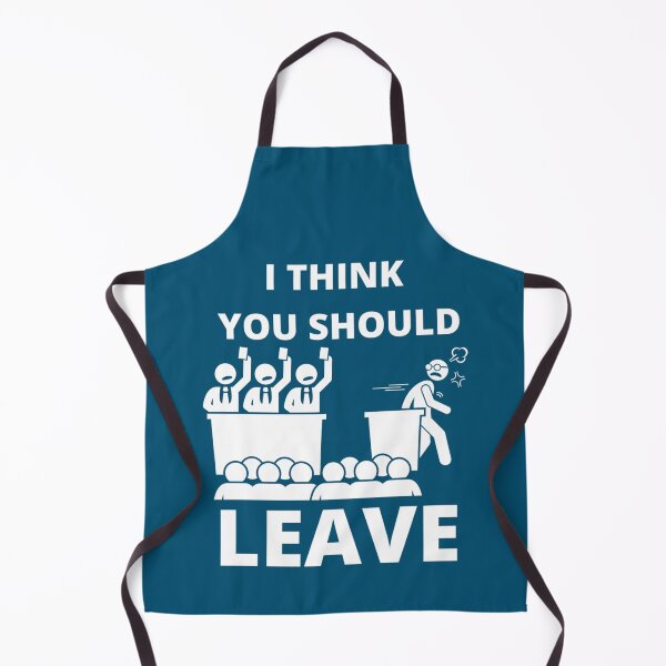 Item preview, I think you should leave    designed and sold by RamirezLesley.