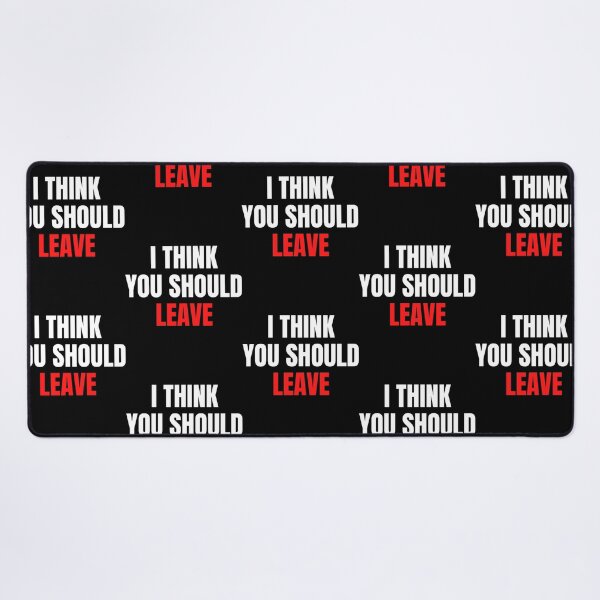 Item preview, I Think You Should Leave designed and sold by RamirezLesley.