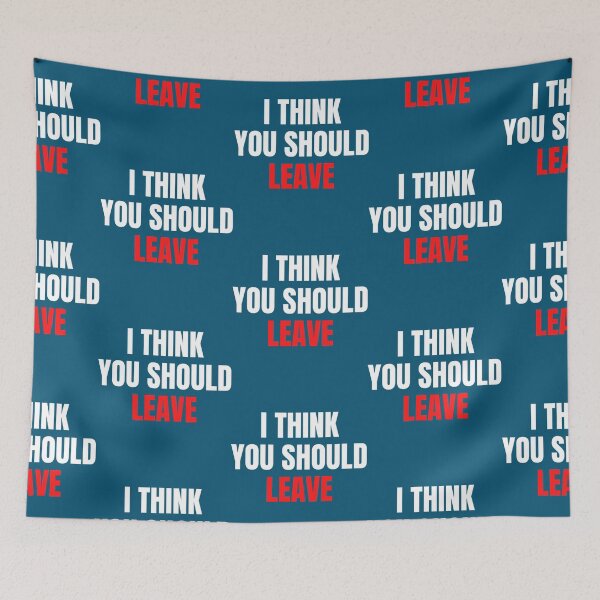 Item preview, I Think You Should Leave designed and sold by RamirezLesley.