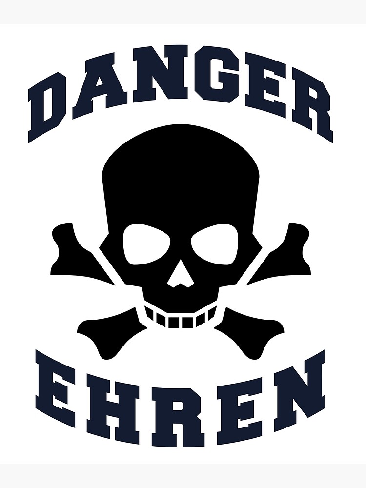 " Danger Ehren T Shirt" Poster for Sale by znidart Redbubble