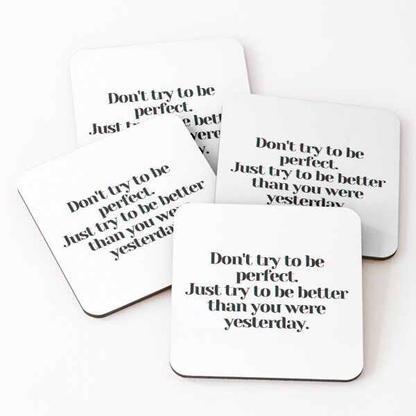 Item preview, Don't try to be perfect. Just try to be better than you were yesterday. designed and sold by PostiveText.