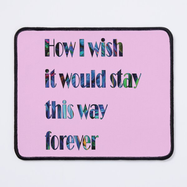 Item preview, How I wish it would stay this way forever- quote designed and sold by PraArts2002.