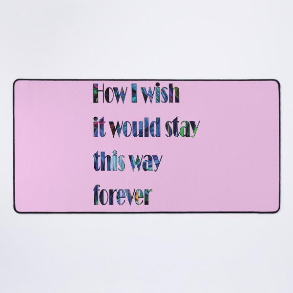 Item preview, How I wish it would stay this way forever- quote designed and sold by PraArts2002.