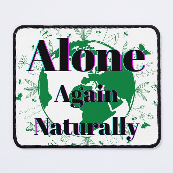 Item preview, Alone Again Naturally designed and sold by Karolj.