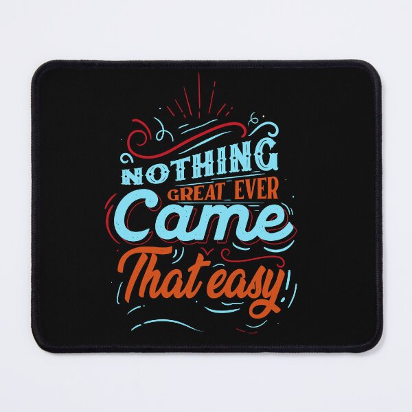 Item preview, Nothing Great Ever Came That Easy designed and sold by EVERTEESLOVER.