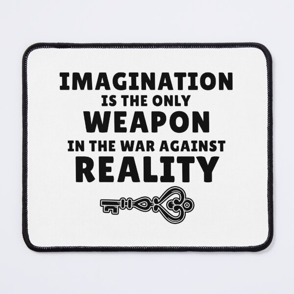 Item preview, Alice in wonderland book quote Imagination is the only weapon in the war against reality  designed and sold by shmodev.