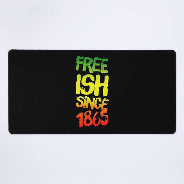 Item preview, FREE-ISH SINCE 1865 JUNETEENTH INDEPENDENCE DAY BLACK HISTORY designed and sold by lukas69graphic.