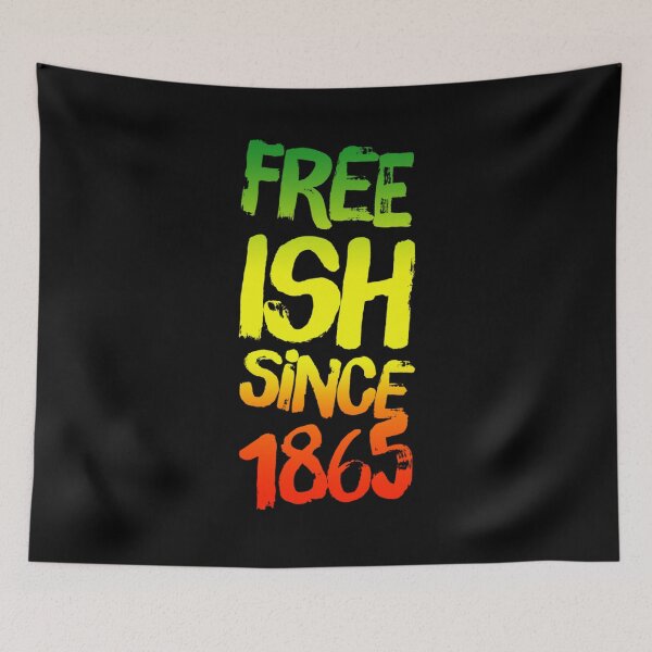 Item preview, FREE-ISH SINCE 1865 JUNETEENTH INDEPENDENCE DAY BLACK HISTORY designed and sold by lukas69graphic.