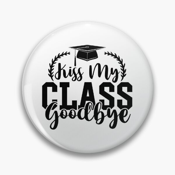 Item preview, kiss my class goodbye designed and sold by Ashi17.