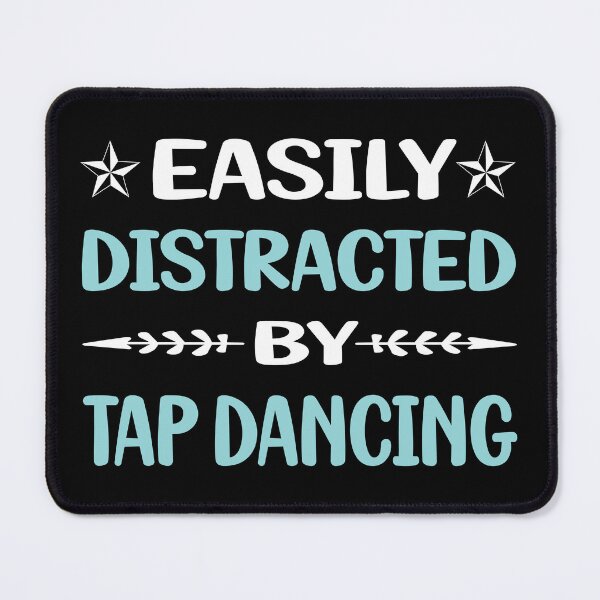 Item preview, Funny Easily Distracted Tap Dance Dancing designed and sold by robinnacallanyi.