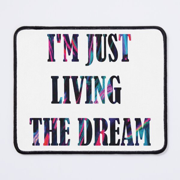 Item preview, I'm just living the dream- quote designed and sold by PraArts2002.