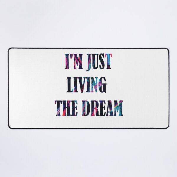 Item preview, I'm just living the dream- quote designed and sold by PraArts2002.