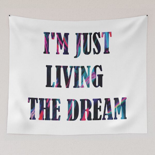 Item preview, I'm just living the dream- quote designed and sold by PraArts2002.