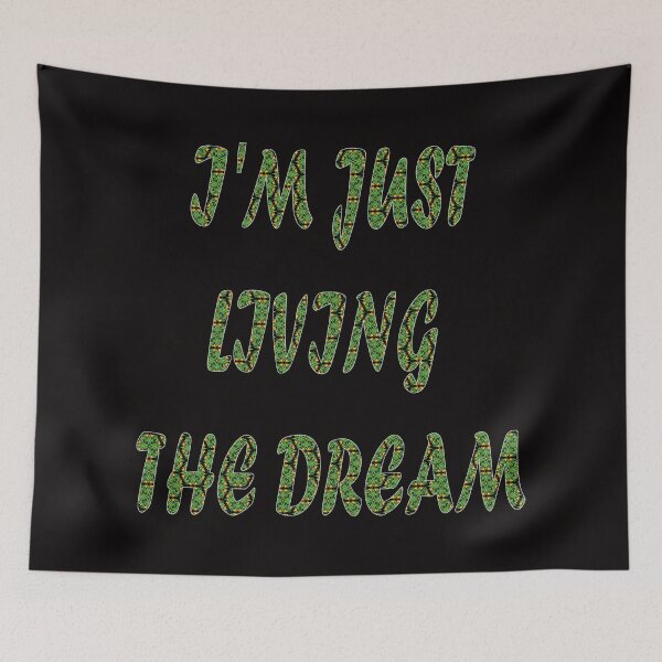 Item preview, I'm just living the dream designed and sold by PraArts2002.